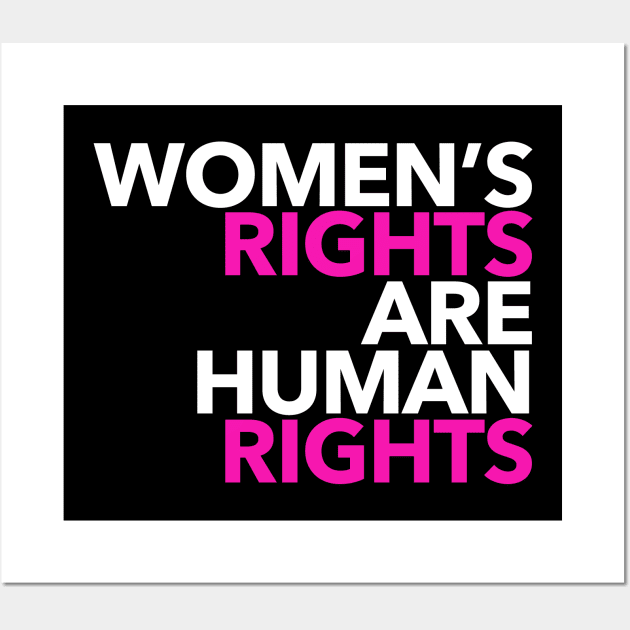 Women's Rights are Human Rights (Hot Pink and White) Wall Art by Tainted